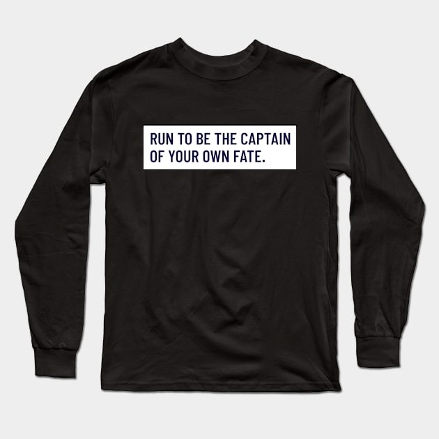 Run To Be The Captain Of Your Own Fate Running Long Sleeve T-Shirt by TheFireInsideTeeShop